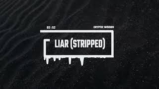 “Liar" (Stripped) [prod. Hostile Beatz x 2Deep Beats]