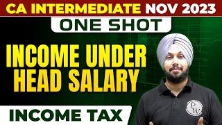 Income Under Head Salary | Income Tax | CA Inter Nov 2023 | One Shot | CA Jasmeet Singh