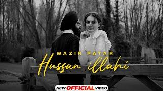 Wazir Patar - Hussan Illahi (Official Video) | Latest Punjabi Songs 2023 | New Punjabi Songs 2023