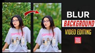 Video Ka Background Blur Kaise Kare | Inshot App Background Blur Video Editing | Inshot