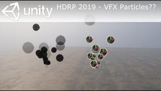 Unity 2019 HDRP - VFX Particle not showing? Try this..