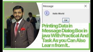 Printing Hello World in Message Dialog Box Using Java Swing| Printing Data of Person in Message Box