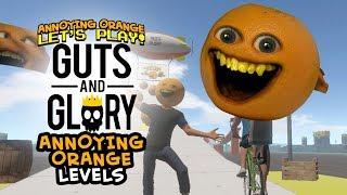 Guts and Glory: ANNOYING ORANGE LEVEL!!!