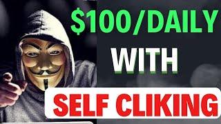 6 Best Website You Can Self Click And Make Atleast $ 100 EveryDay With 2 Different Methods