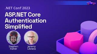 ASP.NET Core Authentication Simplified | .NET Conf 2023