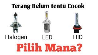 Lampu led, Hid & halogen pilih mana?