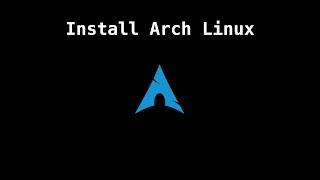 Arch Linux - Basic Install