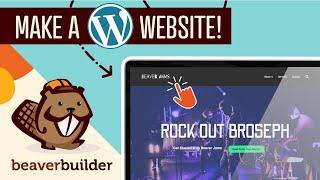 Make a WordPress Website (Beaver Builder Theme + Page Builder Plugin)