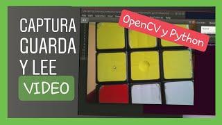 Capturar, guardar y leer un video en OpenCV y Python