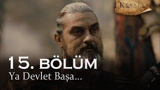 Ya devlet başa, ya kuzgun leşe - Kuruluş Osman 15. Bölüm