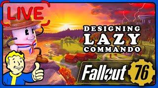 Fallout 76: Let's Design Lazy Commando Stealth & Rambo.