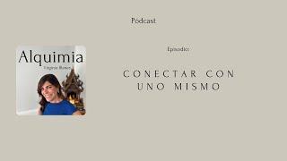 Conectar con uno mismo. Episodio 195