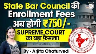 State Bar Councils Can't Charge More Than Rs 750 As Enrollment Fees, Says Supreme Court