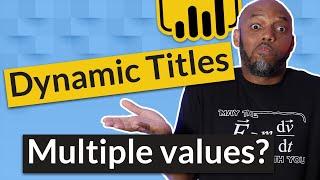 Dynamic titles with multiple slicers or filters in Power BI