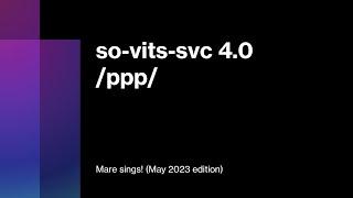 /ppp/ so-vits-svc 4.0 Basic Setup and Usage (Colab, Windows, Linux)