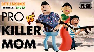 Pro vs Killer Mom | Goofy Works | PUBG BGMI Cartoon