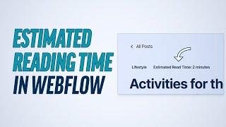 How To Calculate The Estimated Reading Time For Your Webflow CMS Using JavaScript