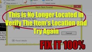 This is No Longer Located in Verify The Item's Location and Try Again in Windows 10 (Fixed  %