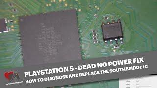PlayStation 5 No Power Issue - How to diagnose and replace a faulty SIE CXD90061GG Southbridge IC