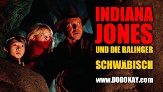 dodokay - Indiana Jones und die Balinger - schwäbisch