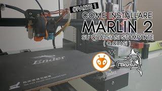 Stampa3D - Come Installare Marlin 2 su Qualsiasi Stampante ( o quasi ) - PARTE 1