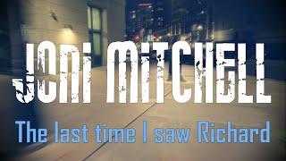 Joni Mitchell - The last time I saw Richard (1971) Lyrics Video