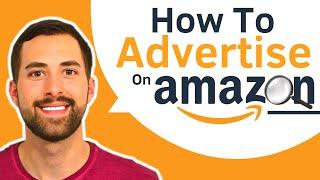 How To Advertise On Amazon Seller Central | BEGINNER Tutorial FBA/FBM