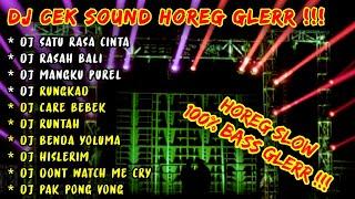 DJ HOREG SATU RASA CINTA - RASAH BALI -  DJ CEK SOUND HOREG GLERR FULL ALBUM - DJ HOREG FULL ALBUM