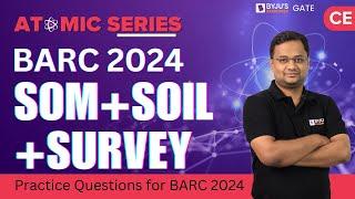 BARC 2024 | Civil Engineering | SOM + SOIL + SURVEY | Practice Questions | BYJU'S GATE