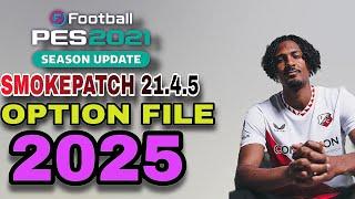 Pes 2021 Patch 2025 Pc | Smoke Patch 21.4.5 V2 | Option File Next Season