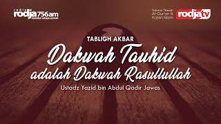 Dakwah Tauhid adalah Dakwah Rasulullah (Ustadz Yazid bin Abdul Qadir Jawas)