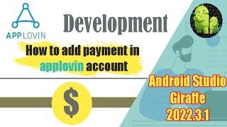 How to Add Payment Details in Applovin Account Latest| google fb Ads | Android Studio | part 2