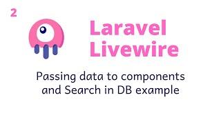 02 - Laravel Livewire | Passing data to components, Search using lifecycle hooks of components