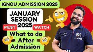 IGNOU Admission 2025 January Session| Admission होने के बाद करना क्या हैं? IGNOU Update| OU CLASS