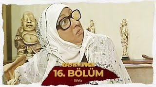 İnce İnce Yasemince 1995 16. Bölüm