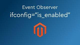 Event Observer with ifconfig Attribute