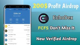 EchoDex Testnet Airdrop - 200$ Profit Airdrop | New Crypto Airdrop Today | FCFS Airdrop |CryptoLootz