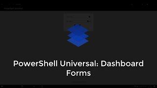 PowerShell Universal: Dashboard Forms