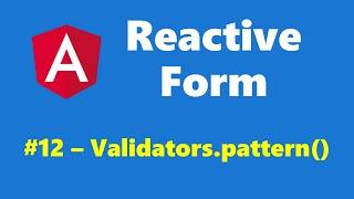 #13.12 - Pattern validation using Validators.pattern() - Reactive Form - Angular Series