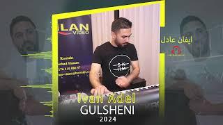 Ivan Adil - Gulsheni 2024 by Deljana Musik 2024