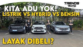 ADU LISTRIK VS HYBRID VS BENSIN! MANA YANG LAYAK DIBELI SAAT INI? J6 VS YARIS CROSS VS HRV RS