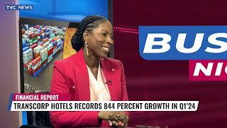 MD/CEO, Transcorp Hotels PLC, Dupe Olusola Highlights Company's Performance In Q1'24