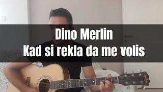 Kad si rekla da me volis - Dino Merlin - Lekcija za Gitaru(by Lost in Strings)