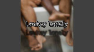 Lowkey / Lonely