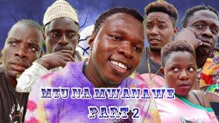 MTU NA MWANAWE_PART_2