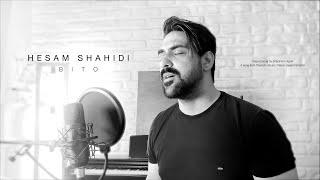 Hesam Shahidi - Bi To (Az Chi Begam) Shadmehr Aghili