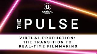 Virtual Production: The Transition to Real-Time Filmmaking | The Pulse | Unreal Engine