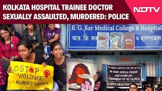 Kolkata Doctor Murder Case | Kolkata Trainee Doctor Was Sexually Assaulted Before Murder: Police