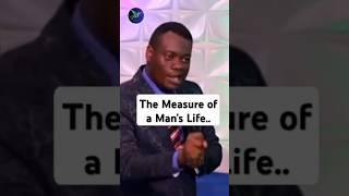 The Measure of a Man's Life - Apostle Arome Osayi #gospel #lifestyle #life #viralshorts