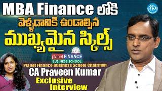 Planet Finance Business School Chairman CA Praveen Kumar Exclusive Interview | idream